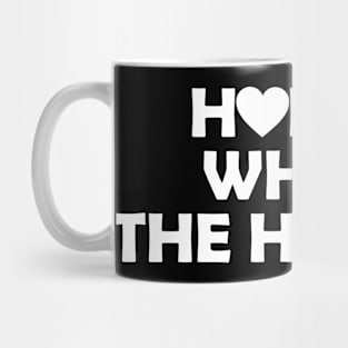 Home is where the heart is, funny quote gift idea Mug